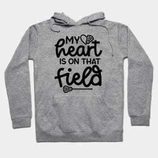 My Heart Is On That Field Lacrosse Mom Dad Cute Funny Hoodie